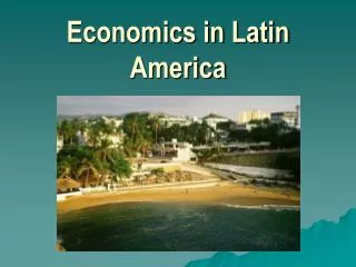 Economics in Latin America