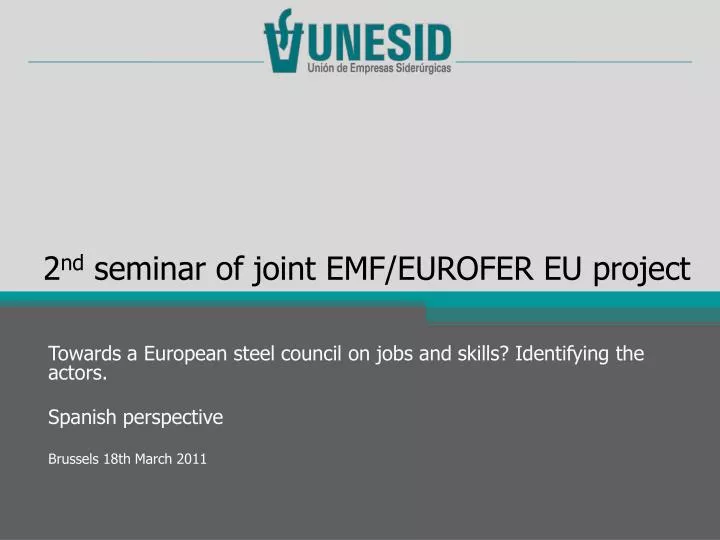 2 nd seminar of joint emf eurofer eu project