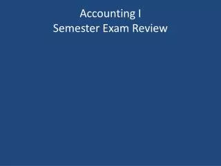 Accounting I Semester Exam Review