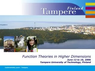 Function Theories in Higher Dimensions June 12 to 16, 2006