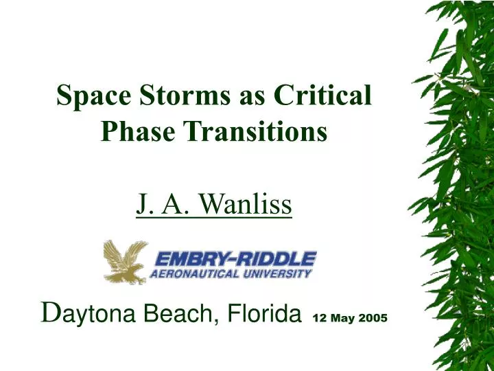 space storms as critical phase transitions j a wanliss d aytona beach florida 12 may 2005