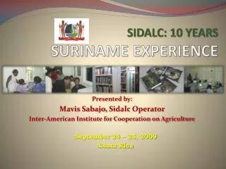 SIDALC: 10 YEARS SURINAME EXPERIENCE