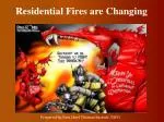 Residential Fires are Changing