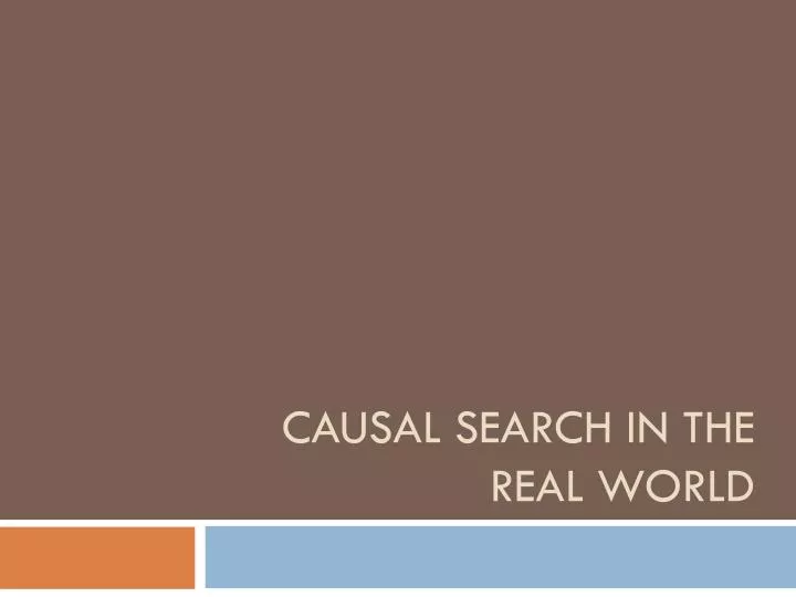 causal search in the real world