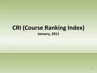 CRI (Course Ranking Index) January, 2011