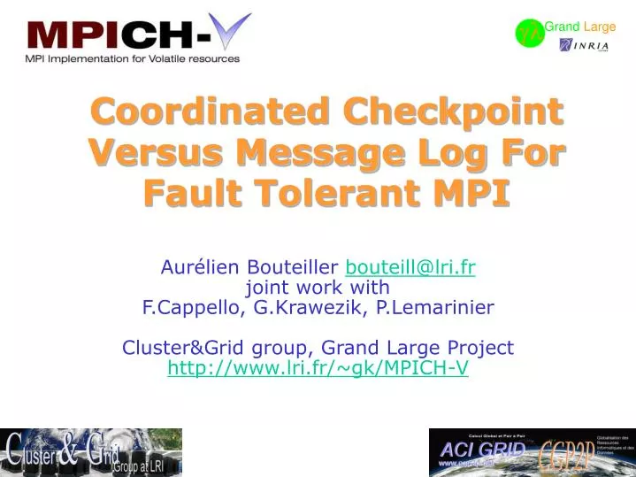coordinated checkpoint versus message log for fault tolerant mpi