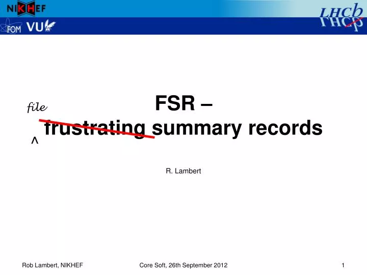 fsr frustrating summary records