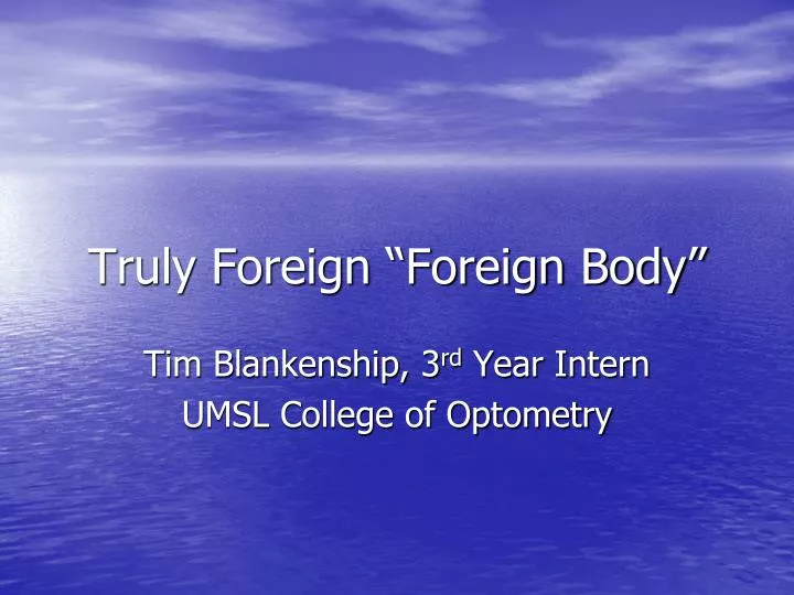 truly foreign foreign body