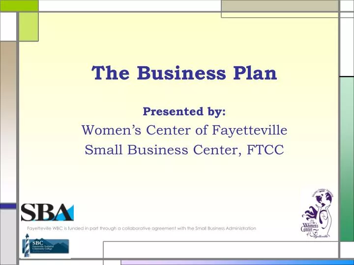 the business plan presented by women s center of fayetteville small business center ftcc