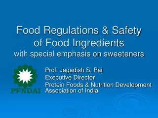 Food Regulations &amp; Safety of Food Ingredients with special emphasis on sweeteners