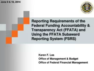 Karen F. Lee Office of Management &amp; Budget Office of Federal Financial Management