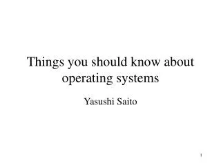Things you should know about operating systems