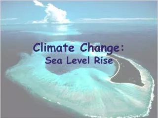 Climate Change: Sea Level Rise