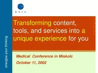 Transforming content, tools, and services into a unique experience for you