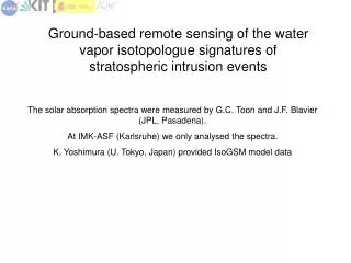 The solar absorption spectra were measured by G.C. Toon and J.F. Blavier (JPL, Pasadena).