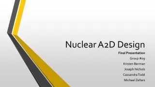 Nuclear A2D Design