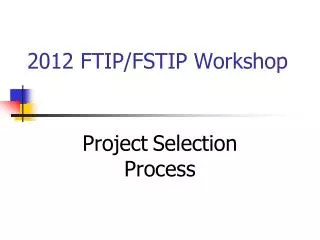 2012 FTIP/FSTIP Workshop