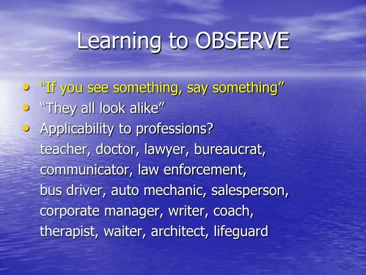 learning to observe
