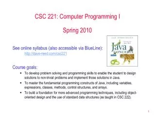 CSC 221: Computer Programming I Spring 2010
