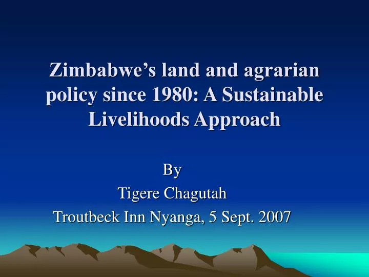 zimbabwe s land and agrarian policy since 1980 a sustainable livelihoods approach