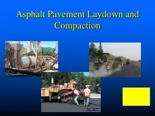 Asphalt Pavement Laydown and Compaction