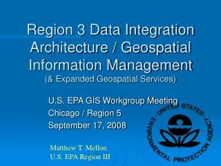 U.S. EPA GIS Workgroup Meeting Chicago / Region 5 September 17, 2008