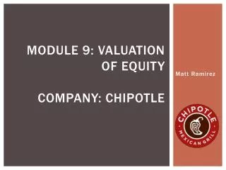 Module 9: Valuation of equity Company: chipotle