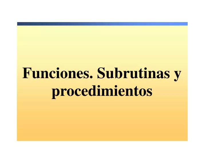 funciones subrutinas y procedimientos