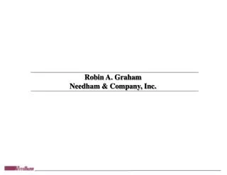Robin A. Graham Needham &amp; Company, Inc.