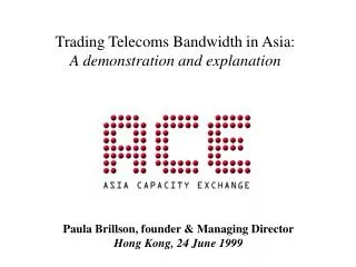 Trading Telecoms Bandwidth in Asia: A demonstration and explanation