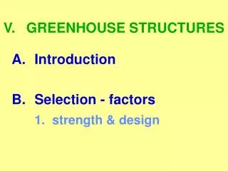 V.	GREENHOUSE STRUCTURES