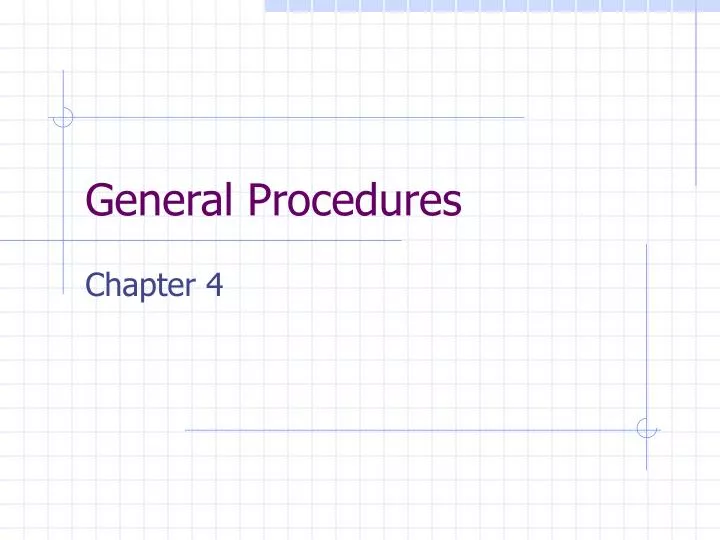 general procedures