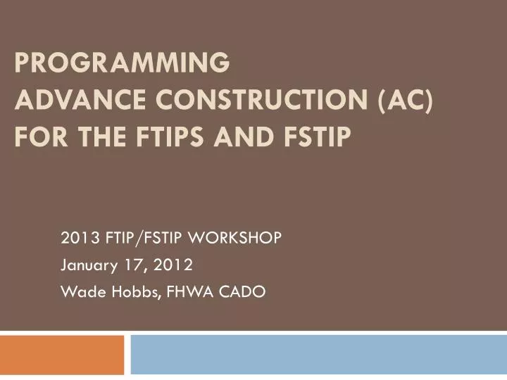programming advance construction ac for the ftips and fstip