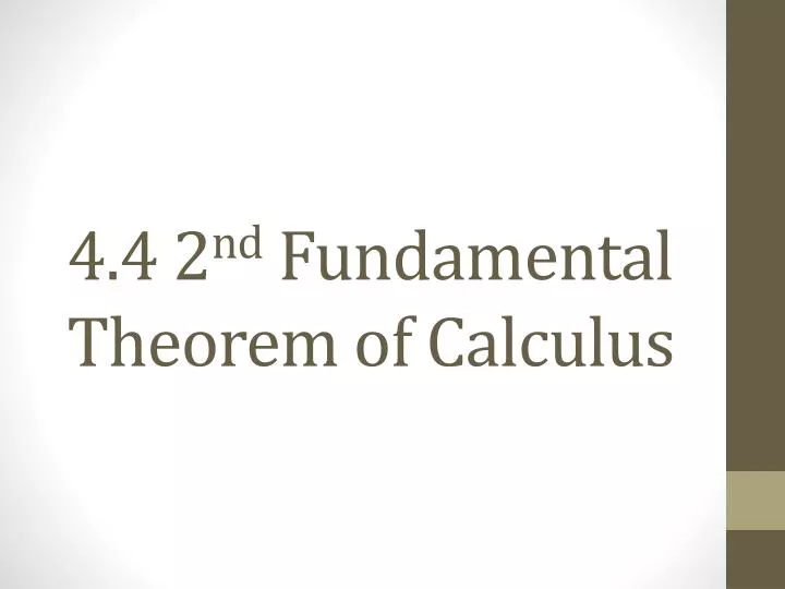 4 4 2 nd fundamental theorem of calculus