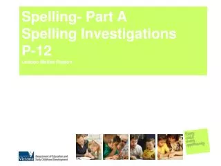 Spelling- Part A Spelling Investigations P-12 Loddon Mallee Region