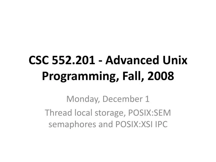 csc 552 201 advanced unix programming fall 2008