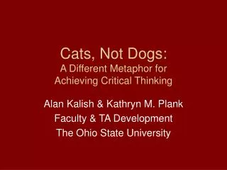 Cats, Not Dogs: A Different Metaphor for Achieving Critical Thinking