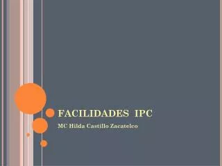 facilidades ipc