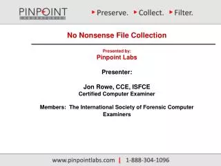 No Nonsense File Collection Presented by: Pinpoint Labs Presenter : Jon Rowe, CCE, ISFCE