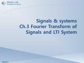 Signals &amp; systems Ch.3 Fourier Transform of Signals and LTI System