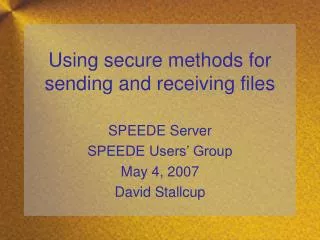 Using secure methods for sending and receiving files