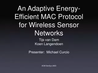 An Adaptive Energy-Efficient MAC Protocol for Wireless Sensor Networks