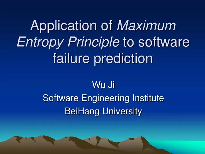 application of maximum entropy principle to software failure prediction