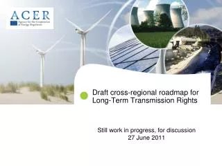Draft cross-regional roadmap for Long-Term Transmission Rights