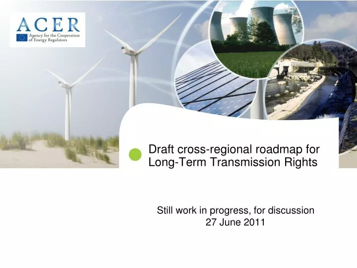 draft cross regional roadmap for long term transmission rights