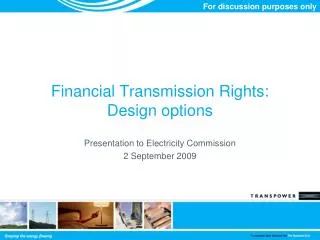 Financial Transmission Rights: Design options