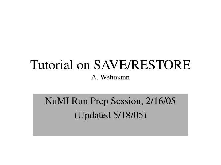 tutorial on save restore a wehmann