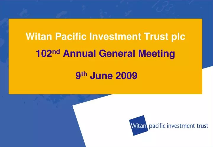 witan pacific investment trust plc 102 nd annual general meeting 9 th june 2009