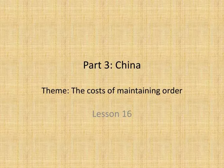 part 3 china theme the costs of maintaining order