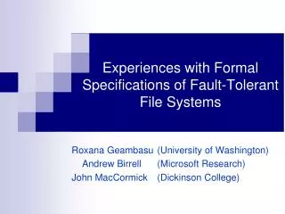 Experiences with Formal Specifications of Fault-Tolerant File Systems